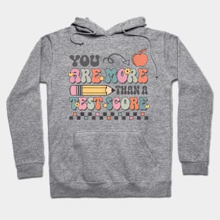 Testing Day Groovy You Are More Than A Test Score Hoodie